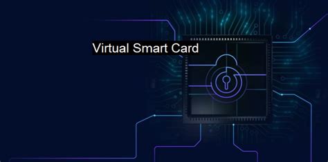 list of virtual smart card use cases|virtual card meaning.